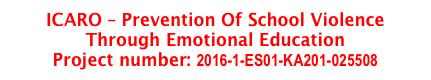 ICARO – Prevention Of School Violence Through Emotional Education
Project number: 2016-1-ES01-KA201-025508